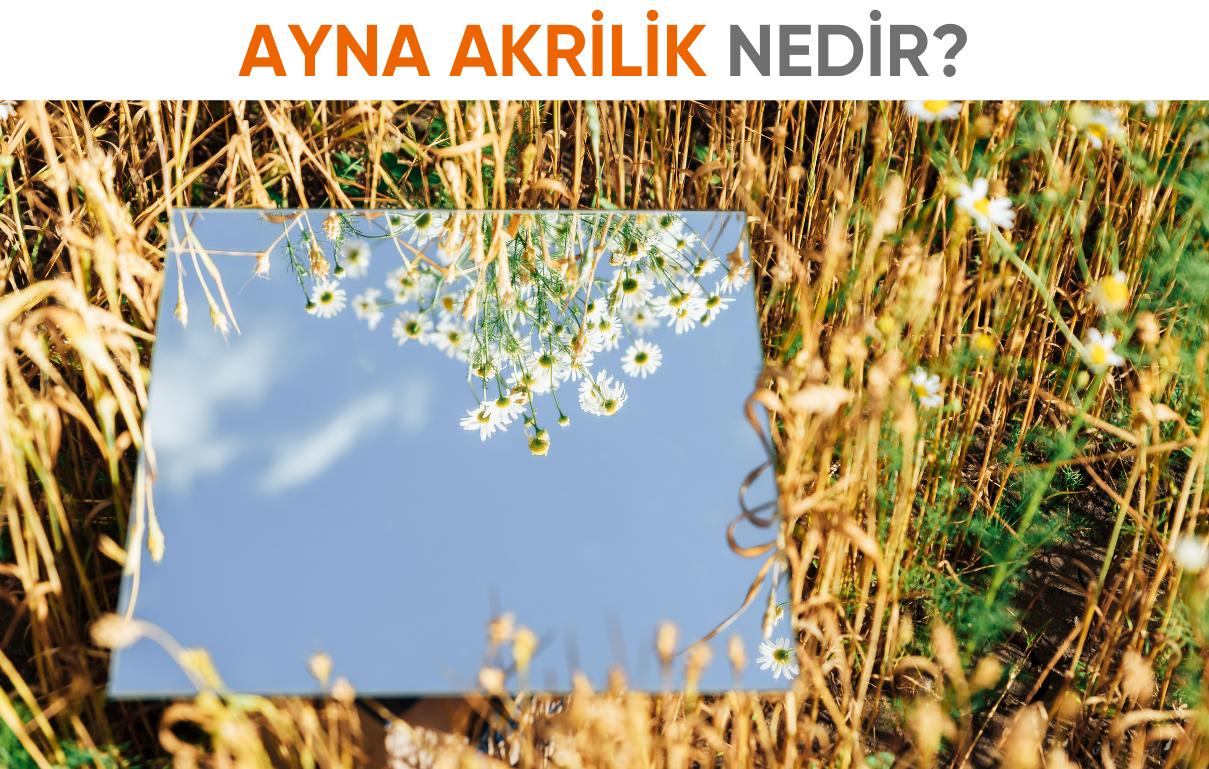 Ayna Akrilik Nedir?