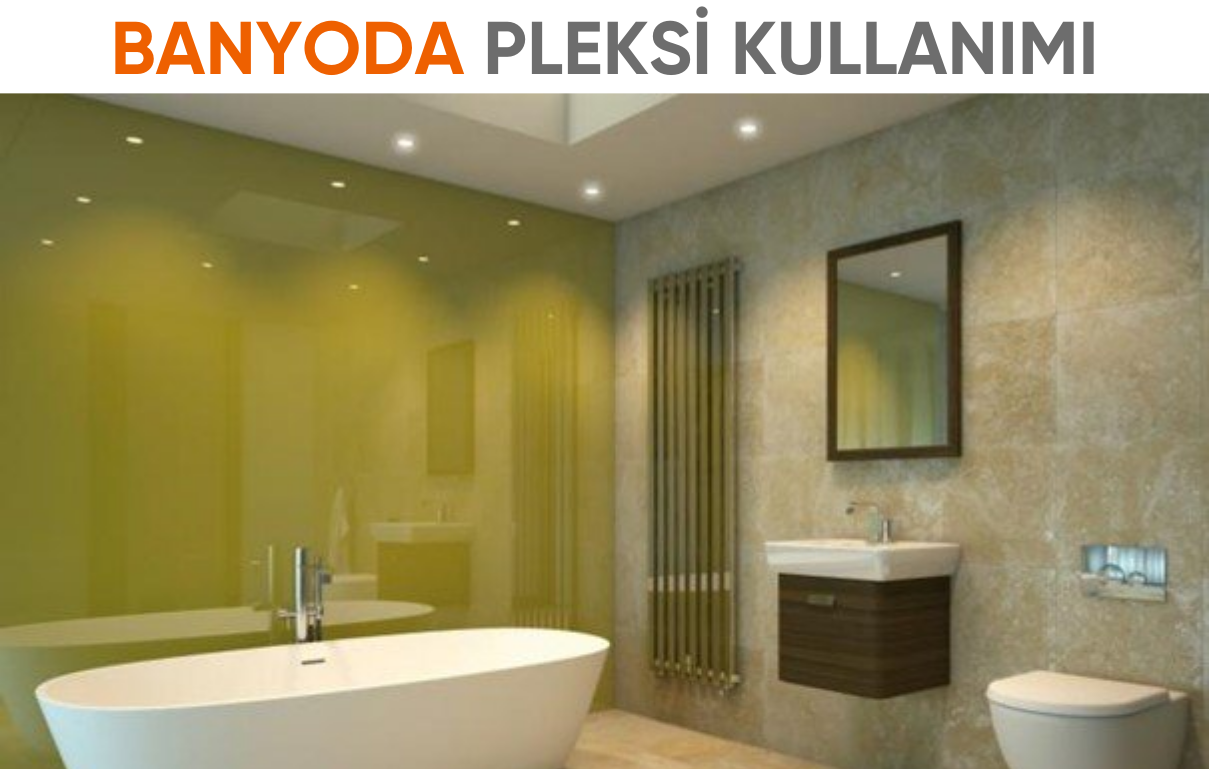 Banyo Pleksi Kullanımı