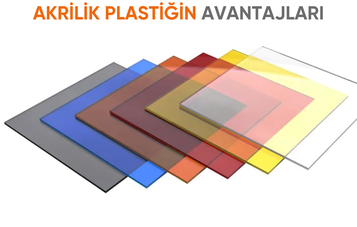 Akrilik Plastiğin Avantajları